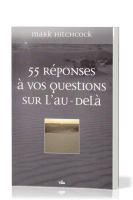 55 réponses à vos question sur l'au-delà