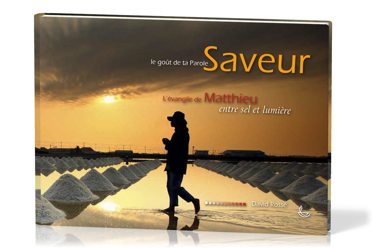 Saveur - L'évangile de Matthieu - Entre sel et lumière