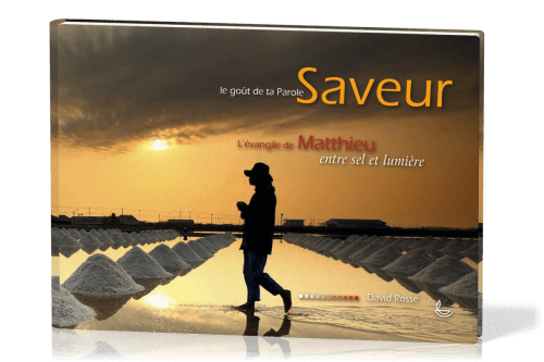 Saveur - L'évangile de Matthieu - Entre sel et lumière