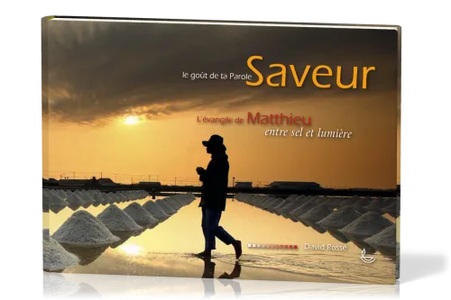 Saveur - L'évangile de Matthieu - Entre sel et lumière