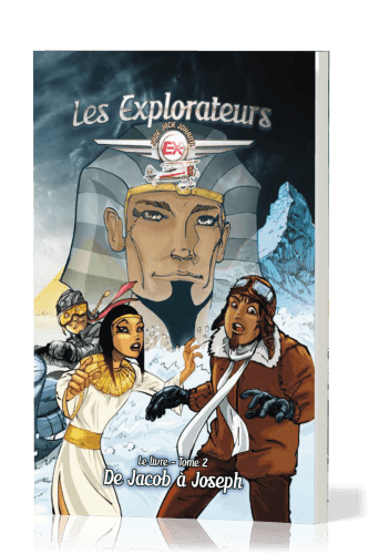 Explorateurs (Les) - Tome 2 - De Jacob à Joseph