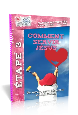 Comment servir Jésus - Cahier d'activités 10/11 ans