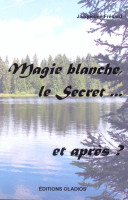 Magie blanche, le secret... et après ?