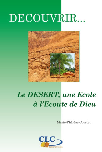 Désert (Le) une école à l'écoute de Dieu