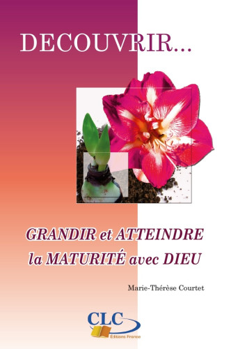 Grandir et atteindre la maturité avec Dieu