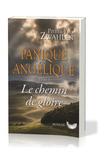 Panique angélique - Tome 3 - Le chemin de gloire