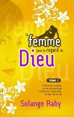 FEMME DANS LE REGARD DE DIEU (LA) - TOME 1