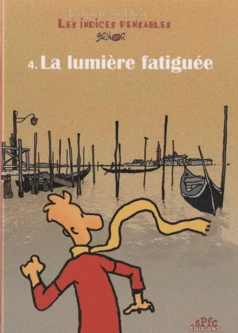 LUMIERE FATIGUEE (LA) - TOME 4 - LES INDICES PENSABLES BD