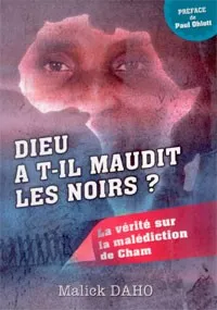 DIEU A-T-IL MAUDIT LES NOIRS ?