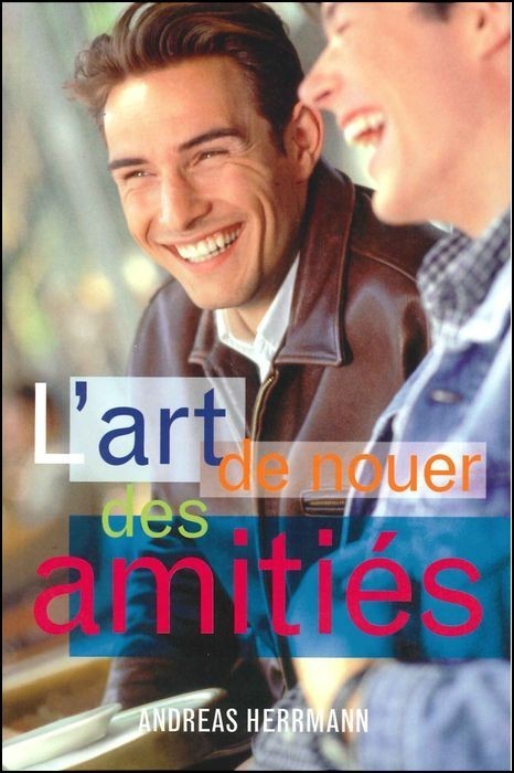 ART DE NOUER DES AMITIES (L')