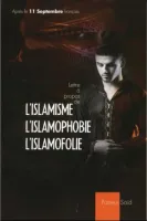 Lettre à propos de l'islamisme, l'islamophobie, l'islamofolie