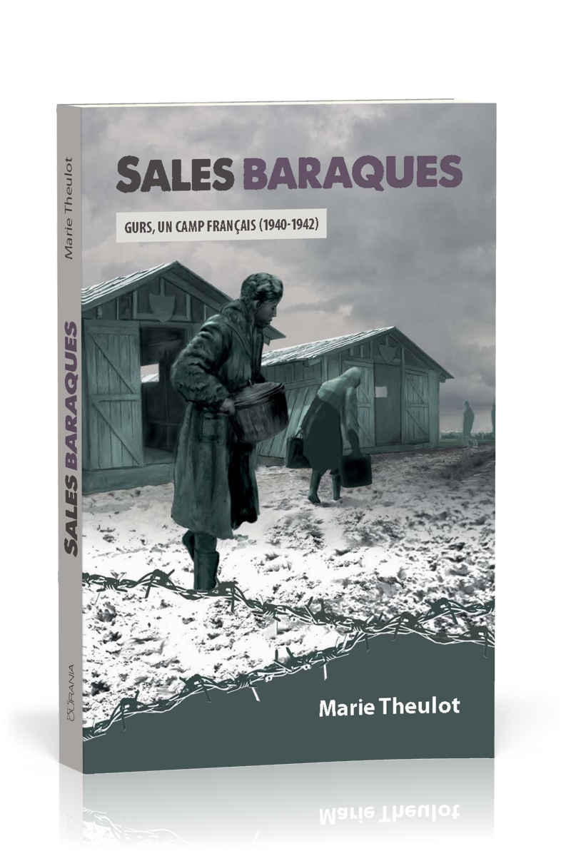 Sales baraques - Gurs, un camp français (1940-1942) - Roman