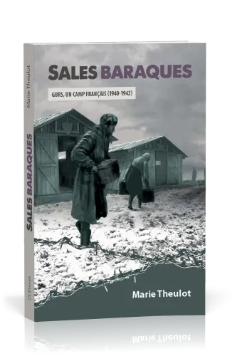 Sales baraques - Gurs, un camp français (1940-1942) - Roman