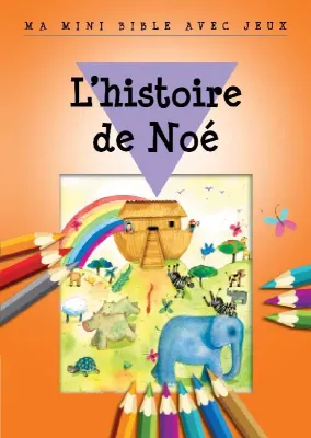 Histoire de Noé (L') - ma mini-Bible avec jeux