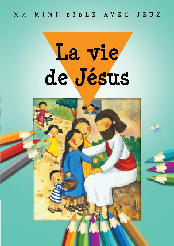 Vie de Jésus (La) - ma mini-Bible avec jeux