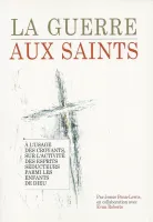 Guerre aux saints (La)