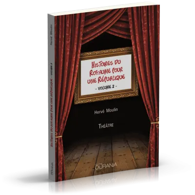Histoires du Royaume pour une République - Volume 2