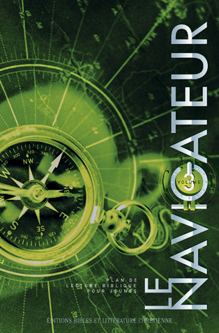 Navigateur (Le) Volume 3 - Plan de lecture biblique pour les jeunes