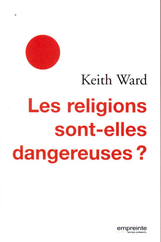 Religions sont-elles dangereuses ? (Les)