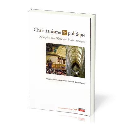 CHristianisme et politique ? - Quelle place de l'église dans le débat politique
