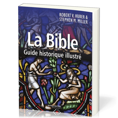 Bible (La) - Guide historique illustré