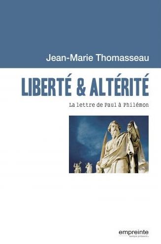 Liberté et altérité - La lettre de Paul à Philemon