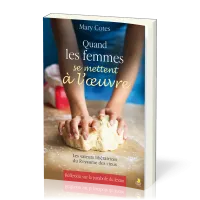 Quand les femmes se mettent à l'oeuvre - les valeurs libératrices du Royaume des cieux