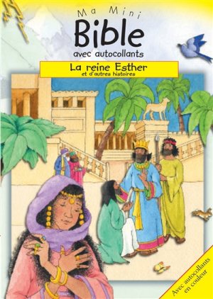 Reine Esther (La) et d'autres histoires - Ma mini-Bible avec autocollants en couleur