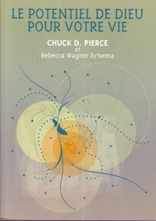 POTENTIEL DE DIEU POUR VOTRE VIE (LE) - VIVRE PLEINEMENT LA CREATION DE DIEU