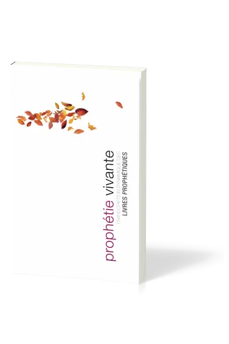 Prophétie vivante - broché - Transcription dynamique des livres prophétiques