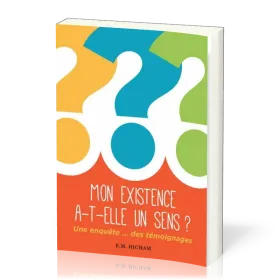 MON EXISTENCE A-T-ELLE UN SENS?