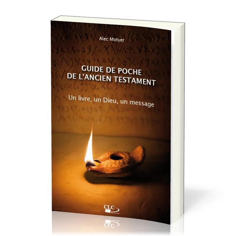 Guide de poche de l'Ancien Testament - Un livre, un Dieu, un message