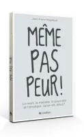 Même pas peur ! - La mort, la maladie, la pauvreté et l'étranger : qu'en dit Jésus ?