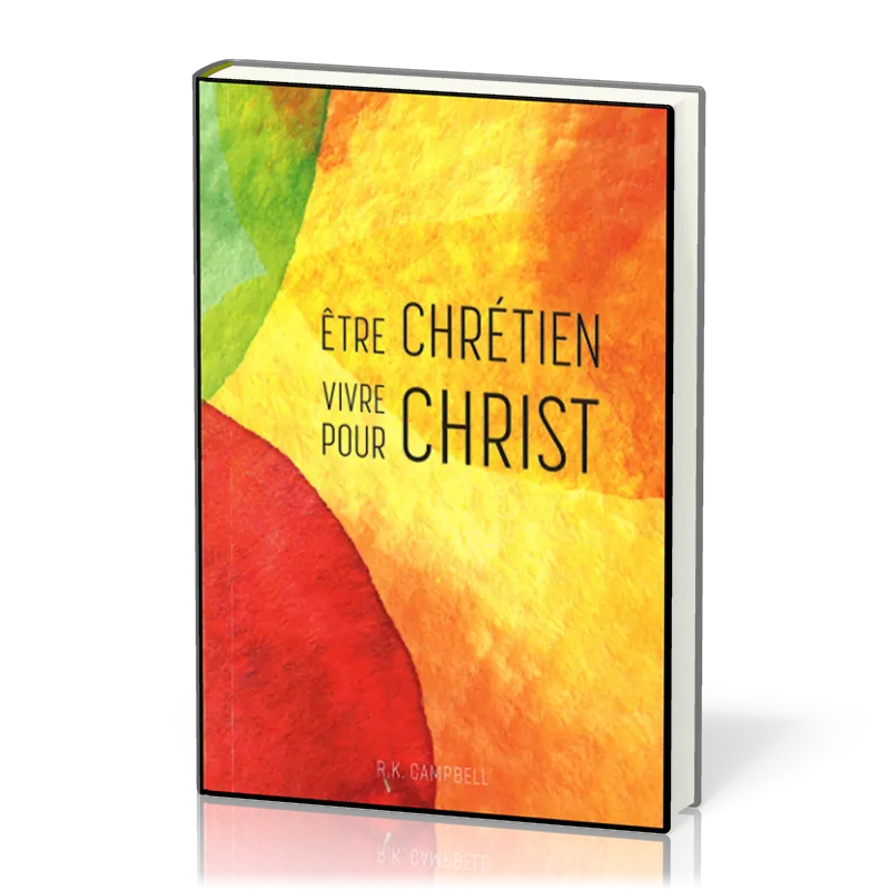 Etre Chrétien - Vivre pour Christ