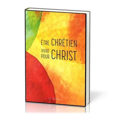 Etre Chrétien - Vivre pour Christ