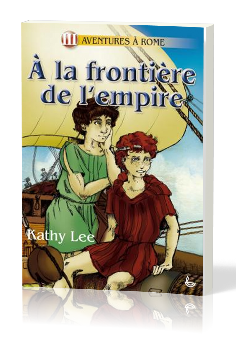 A la frontière de l'Empire - Aventure à Rome tome 3