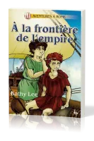 A la frontière de l'Empire - Aventure à Rome tome 3