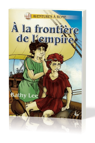 A la frontière de l'Empire - Aventure à Rome tome 3