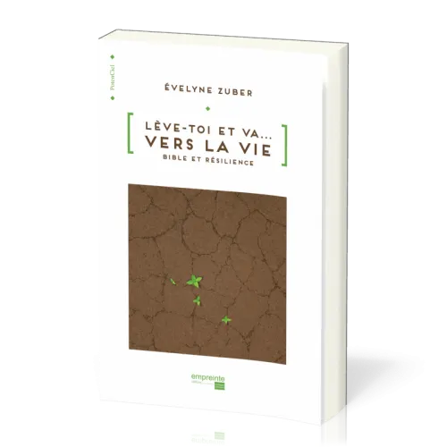 Lève-toi et va... vers la vie - Bible et résilience