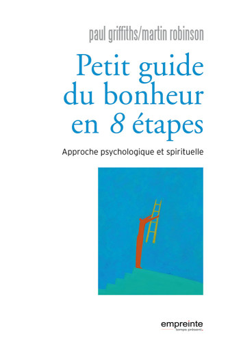 Petit guide du bonheur en huit étapes