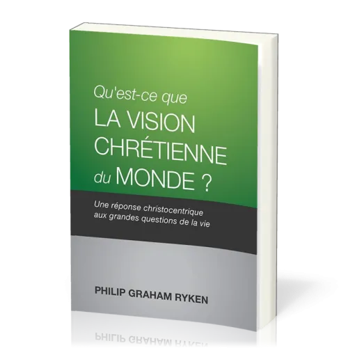 Qu'est-ce que la vision chrétienne du monde ?