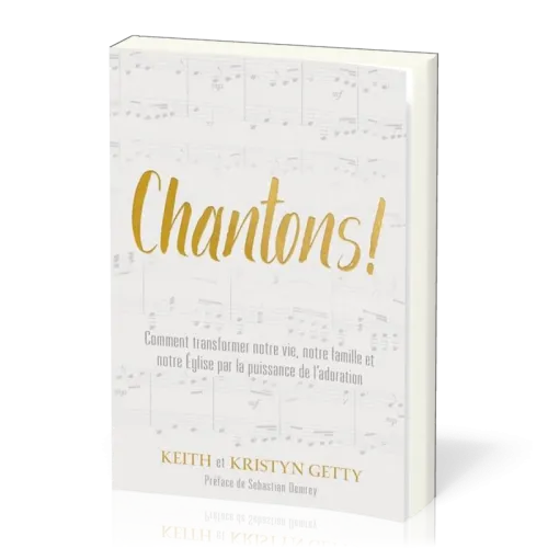 Chantons ! - Comment transformer notre vie, notre famille et notre église par la puissance de l'ado.