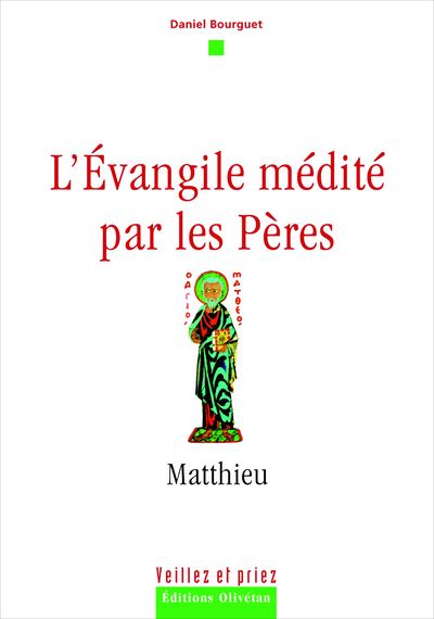 Evangile médité par les pères (L') - Matthieu