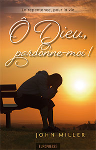 O Dieu, pardonne-moi !