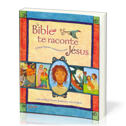 Bible te raconte Jésus (La)