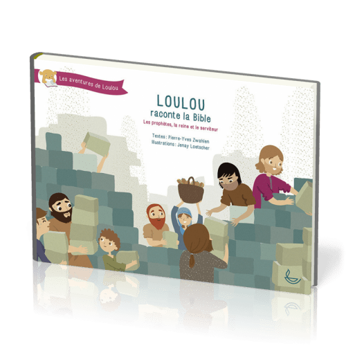 Loulou raconte la Bible - Tome 3 - Les prophètes, la reine et le serviteur