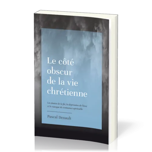 Côté obscur de la vie chrétienne (Le)