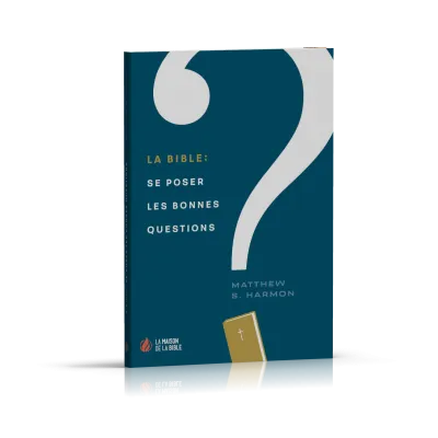 Bible : se poser les bonnes questions (La)