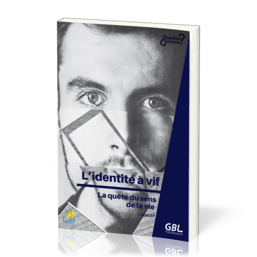 Identité à vif (L') - La quête du sens de la vie