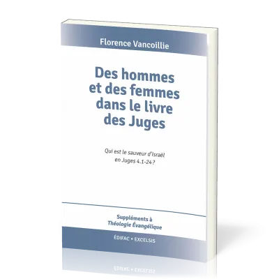 Des hommes et des femmes dans le livre des Juges - Qui est le sauveur d'Israël en Juges 4.1-24 ?